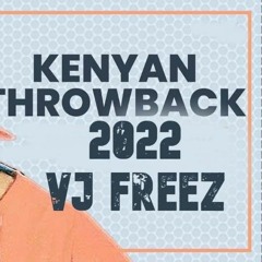 254 Kenyan throwback vj freez 2022