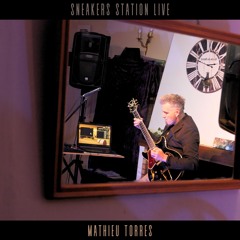 Sneakers station - Mathieu Torres - Live au cerf volant (Video in description)