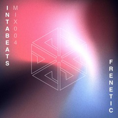 Intabeats Mix 004 - Frenetic