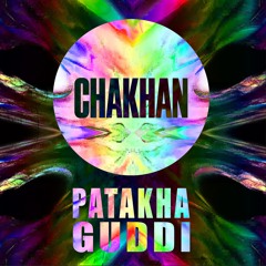 Chakhan - Patakha Guddi *FREE DOWNLOAD*