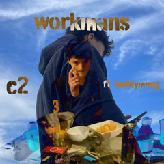 workmans (ft. beddyminaj) prod. blades