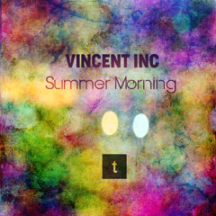 Vincent Inc - Summer morning 2025 Traxsource premiere soulful jazz house