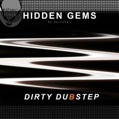 Hidden Gems: DIRTY DUBSTEP