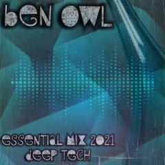 ben owl  essential mix 2021 deep tech