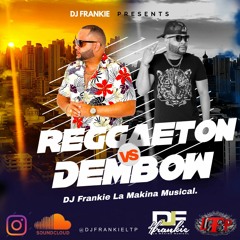 Reggaeton Vs Dembow (March 2k23) Dj Frankie La Makina Musical.