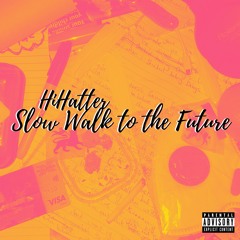 SLOW WALK TO THE FUTURE E.P | HiHatter Feat JayaHadADream (Produced by HiHatter)