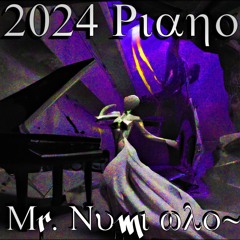 2024 Piano - C23Dm23CBBbB - Mr. Numi Who~