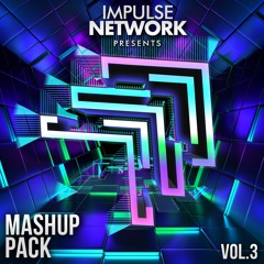 Impulse Network & Friends - Mashup Pack Vol. 3