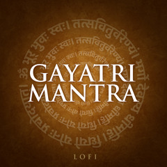 Gayatri Mantra (Lofi)