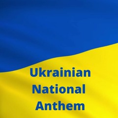 Ukranian National Anthem