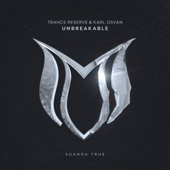 Trance Reserve & Karl Osvan - Unbreakable