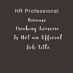 [Download] KINDLE 📁 HR Professional Because Freaking Awesome is not an Official Job