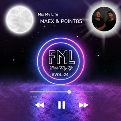 #Vol.24 Maex & Point85 - Mix My Life