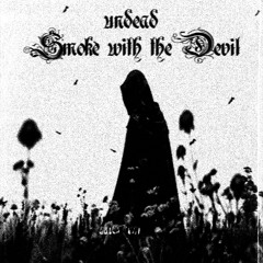 Smoke with The Devil