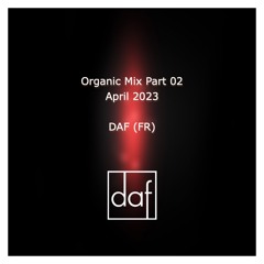 April 2023 - Organic Mix Part 02 by DAF (FR)