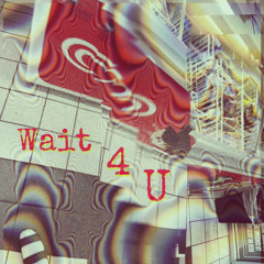 Wait For U Freestyle