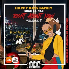 Right About Now|Vol 9|How We Roll RnB Mix|ShanDaMan|HDFAM
