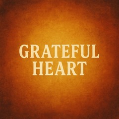 Grateful Heart