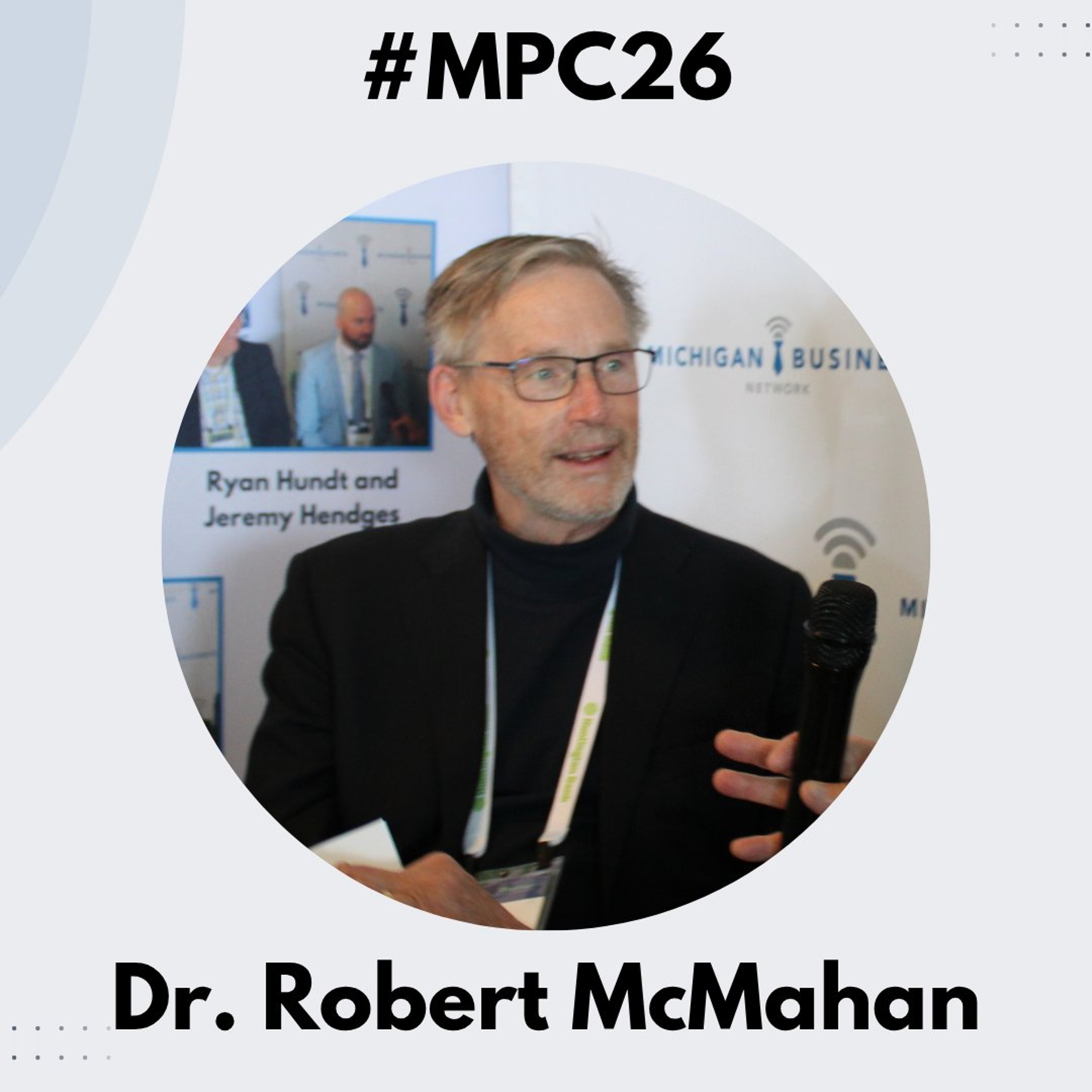 Michigan Business Beat | Mackinac Policy Conference 2026 - Dr. Robert McMahan, Kettering U. - #MPC26 episode artwork