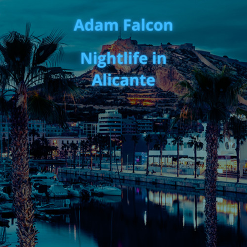 Adam Falcon - Nightlife in Alicante