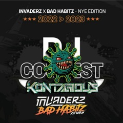 DJ CONTEST INVADERZ X BAD HABITZ NYE - KONTAGIOUS