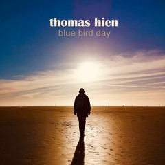 Thomas Hien "Blue Bird Day"