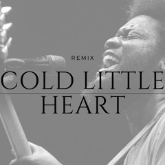 Cold Little Heart - Michael Kiwanuka (Remix)