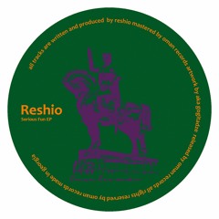 OMAN008 - Reshio - Serious Fun EP