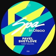 [SPA295] PAVEL SVETLOVE - Funny Walking (Original Mix)