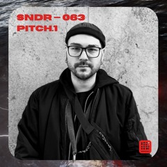 SNDR 063 // PITCH.1