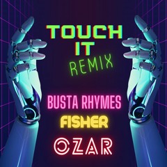 Busta Rhymes & FISHER - Touch It (OZAR Remix)FREE DOWNLOAD