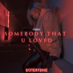 SyonMusic - Somebody That U Loved [Outertone Release]