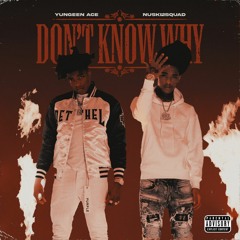 Dont Know Why [Feat. NUSKI2SQUAD]
