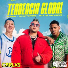 Blessed, Myke towers & Ovy on the Drums - Tendencia Global (Carlxs 2022 Edit)