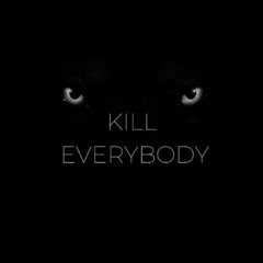 Kill Everybody • Bartiz Andre