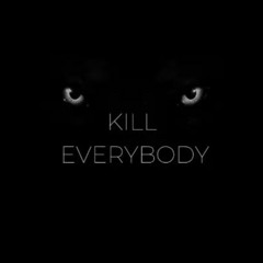 Kill Everybody • Bartiz Andre