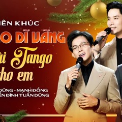 Bài Tango Cho Em | Minh Dũng - Mạnh Đồng - Tuấn Dũng |