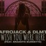 Afrojack & DLMT – Wish You Were Here (feat. Brandyn Burnette)(CTX Remix)