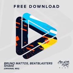 Bruno Mattos, BeatBlasters - Shake [FREE DOWNLOAD]