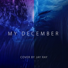 Linkin Park - My December (Cover By Jay Ray)