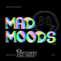 Mad Moods Radio Vol 3 - Featuring The Chef