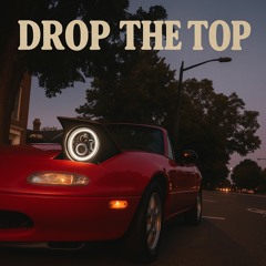 Drop The Top (prod by GSC X ton1ttoo)