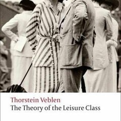 [Free] PDF 📭 The Theory of the Leisure Class (Oxford World's Classics) by  Thorstein