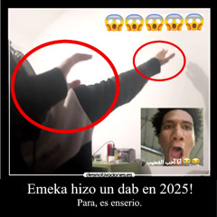 EMEKA HIZO UN DAB EN 2025!!! (prod. ok)
