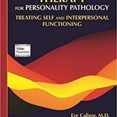 ACCESS EBOOK 💑 Psychodynamic Therapy for Personality Pathology: Treating Self and In