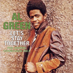 AL GREEN - LET'S STAY TOGETHER (PAUL MANNING COOMBESHEAD MIX A)