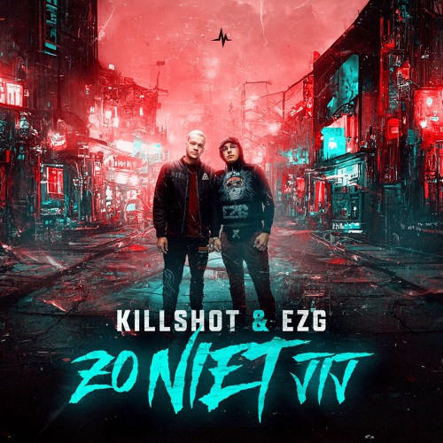 Killshot Ft. EZG - Zo Niet Jij