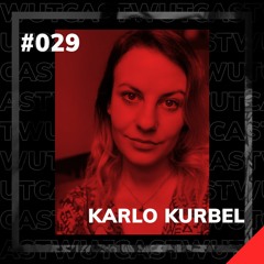 Wut_Cast #29 KARLO KURBEL