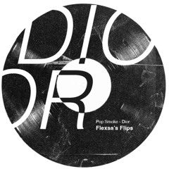 Pop Smoke - Dior (Flexsa's Flips) [FREE DL]
