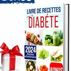 Télécharger le PDF Livre de cuisine pour le diabète: Prenez soin de votre corps sans renoncer à